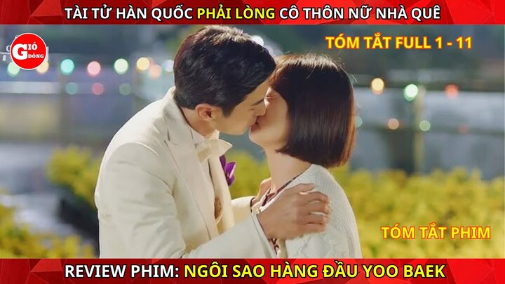 Tài Tử Hàn Quốc Phải Lòng Cô Thôn Nữ nhà Quê | Review Phim: Ngôi Sao Hàng Đầu Yoo Baek