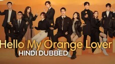 Hello My Orange Lover|Episode 2 |in hindi dubbed