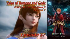 Eps 37 | Tales of Demons and Gods [Yao Shen Ji] Season 7 Sub Indo