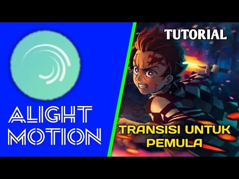 TUTORIAL TRANSISI AMV UNTUK PEMULA || ALIGHT MOTION