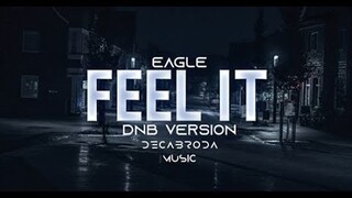 Eagle - Feel It (DnB version)