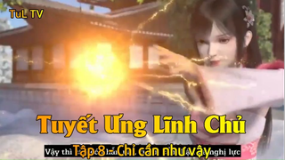 Tuyết Ưng Lĩnh Chủ Tập 8 - Chỉ cần như vậy
