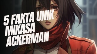 5 FAKTA UNIK MIKASA ACKERMAN ANIME : ATTACK ON TITAN