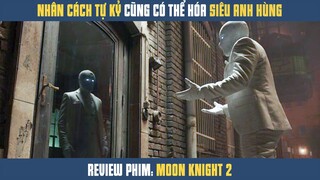 [Review Phim] Nhân Cách Tự Kỷ Cũng Có Thể Hóa Siêu Anh Hùng Kỵ Sĩ Mặt Trăng | Moon Knight Tập 2