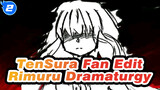 Dramaturgy | What The Slime Has It Got To Do With Me / Rimuru Centric Fan Edit / TenSura_2