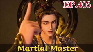 ENG SUB [Martial Master] Episode 403    1080P | #AnimeJoyExtravaganza