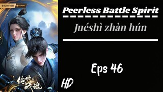 Peerless Battle Spirit Eps 46 Sub indo (HD)