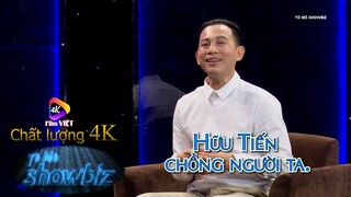 Hữu Tiến chồng người ta | TÒ MÒ SHOWBIZ 4K