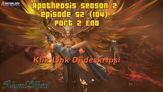 Apotheosis Season 2 episode 52 (104) Part 2 END