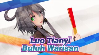 Luo Tianyi|[MMD]Tianyi Super Cantik~ Buluh Warisan