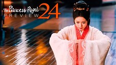 🇨🇳PREVIEW EP24 The Princess Royal (2024)