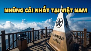 Những cái nhất tại Việt Nam | Bạn có biết?