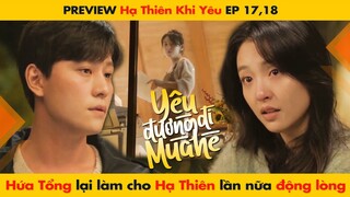 [17, 18] HỨA TỔNG LẠI LẦN NỮA LÀM CHO HẠ THIÊN CẢM ĐỘNG || HẠ THIÊN KHI YÊU - 恋爱的夏天