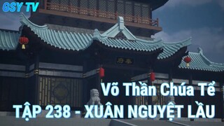 Võ Thần Chúa TểTẬP 238 - XUÂN NGUYỆT LẦU