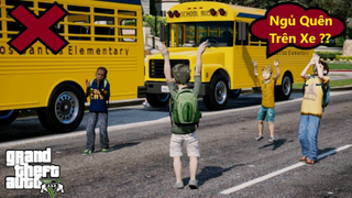 GTA 5 #3 Làm Tài Xế Xe Bus Đưa Đón Học Sinh Và Cái Kết Bỏ Quên Học Sinh Trên Xe