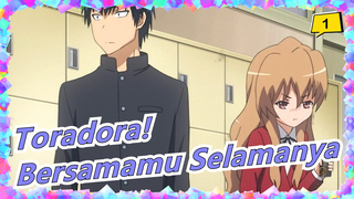 Toradora! | Kau Adalah Harimau & Aku Mau Jadi Naga Untuk Selalu Disamping Harimau Selamanya_1