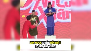 Lan Ngọc khiến Tiến luật sợ hãi tột cùng