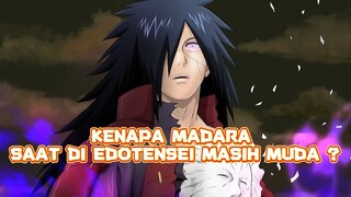 Kenapa uchiha madara saat di edotensei bangkit dalam kondisi muda ?