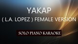 YAKAP ( L.A. LOPEZ ) FEMALE VERSION ) PH KARAOKE PIANO by REQUEST (COVER_CY)