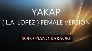 YAKAP ( L.A. LOPEZ ) FEMALE VERSION ) PH KARAOKE PIANO by REQUEST (COVER_CY)