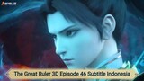 The Great Ruler 3D Episode 46 Subtitle Indonesia