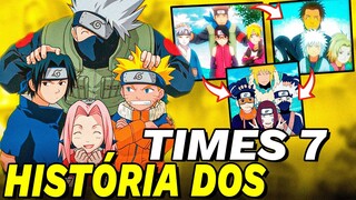 A HISTÓRIA DOS TIMES 7 (NARUTO)