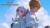 LiSA シルシ - Shirushi - COVER By Akazuki Maya Feat Ricegun