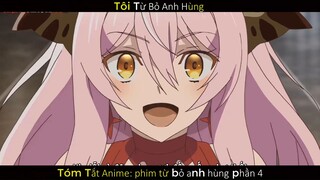 Tôi Từ Bỏ Anh Hùng Phần 4