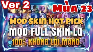 Hướng Dẫn Mod Full Skin Hot Pick LQ Mùa 23 I Mod Skin Full Hiệu Ứng Ver2