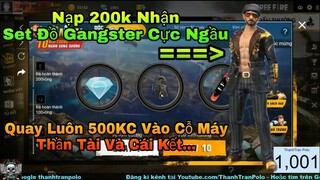 [ Garena Free Fire ] Nạp 200k Nhận Set Đồ Cực Ngầu - Quay Luôn 500KC Vào Cỗ Máy Thần Tài Và Cái Kết!