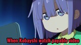 When Kobayshi watch payable video