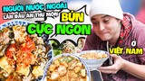 Anh Tây Lần Đầu Thử Review Các Loại Bún Riêu Cực Ngon Của Việt Nam | Food Review