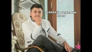 Jangan Kau Stress - FERANA FA