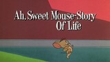 Tom and Jerry 1965 "Ah, Sweet Mouse-Story Of Life"