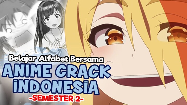 Belajar Alfabet Bersama Anime Crack Indonesia!! [Semester 2]