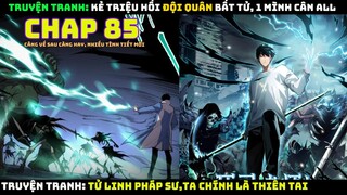 Tử Linh Pháp Sư, Ta Chính Là Thiên Tai | Chap 85 | Pháp Sư Truyền Thuyết Triệu Hồi Đội Quân Bất Tử