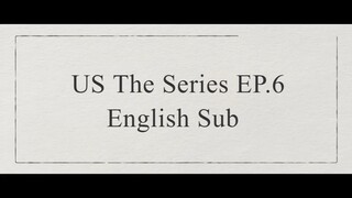 Us The Series Ep 6 Eng Sub