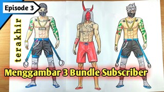 Menggambar 3 bundle subscriber episode 3 ( terakhir ) - gambar free fire