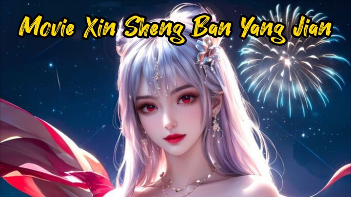 Movie Xin Sheng Ban Yang Jian