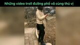 Video troll đường phố hài hước#hài#tt#cuoibebung#2