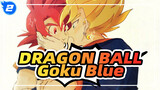 DRAGON BALL|Feel it, Goku Blue!!!_2