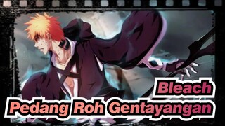 Bleach | "Pedang Roh Gentayangan"