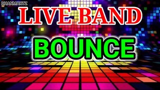 LIVE BAND || BOUNCE