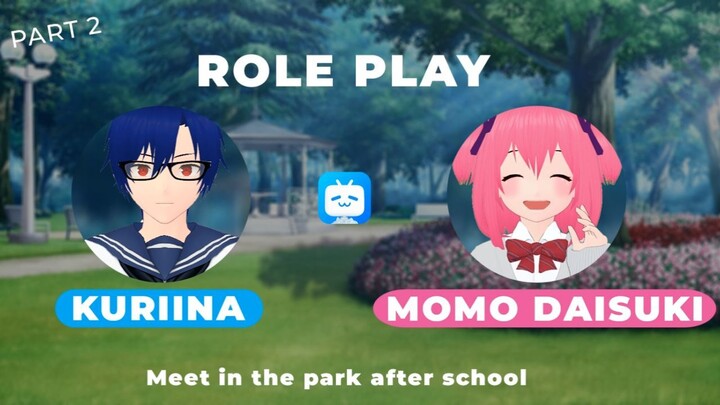 ROLEPLAY PART 2 Meet at the park after school