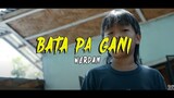 Werdan - Bata Pa Gani (Official Music Video)