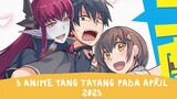 3 Anime Yang Tayang Pada April 2023!!