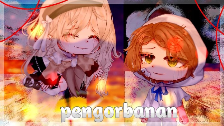 Game Plot Gacha || Pengorbanan||