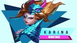 Mobile Legends Karina Montage!