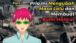 PRIA INI BISA MENGUBAH MASA LALU DENGAN EZ - ALUR CERITA ANIME SAIKI KUSUO SEASON 2 PART 1 (2018)