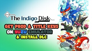 Get YUZU with prod keys & title keys - Indigo Disk DLC Install Guide